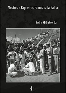 Baixar Mestres e capoeiras famosos da Bahia pdf, epub, eBook