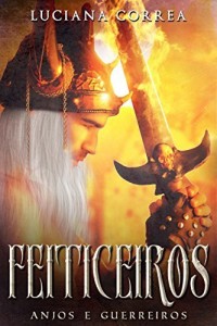 Baixar Feiticeiros, Anjos e Guerreiros: Trilogia Sem Segredos pdf, epub, eBook