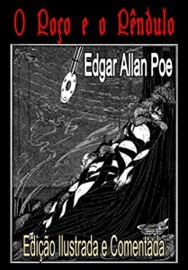 Baixar O Poço e o Pêndulo [Edição Anotada e Ilustrada] pdf, epub, eBook