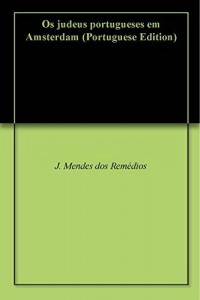 Baixar Os judeus portugueses em Amsterdam pdf, epub, eBook