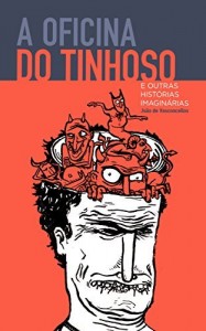 Baixar A OFICINA DO TINHOSO: E OUTRAS HIST&Oacute;RIAS IMAGIN&Aacute;RIAS pdf, epub, eBook