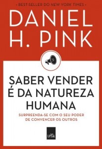 Baixar Saber vender é da natureza humana: surpreenda-se com o seu poder de convencer os outros pdf, epub, eBook