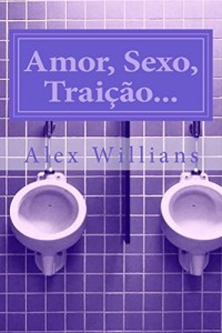 Baixar Amor, Sexo, Trai&ccedil;&atilde;o… pdf, epub, eBook