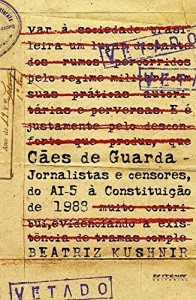 Baixar Cães de guarda: Jornalistas e censores, do AI-5 à Constituição de 1988 pdf, epub, eBook