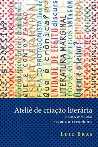 Baixar Ateliê de criação literária: Prosa & verso – Teoria & exercícios pdf, epub, eBook