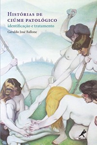 Baixar Hist&oacute;rias de Ci&uacute;me Patol&oacute;gico: Identifica&ccedil;&atilde;o e Tratamento pdf, epub, eBook
