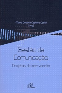 Baixar Gestão da comunicação – Projetos de intervenção pdf, epub, eBook