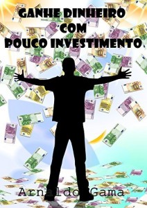 Baixar GANHE DINHEIRO COM POUCO INVESTIMENTO: SEGREDO DO SUCESSO pdf, epub, eBook