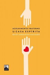 Baixar Acolhimento Fraterno na Casa Espírita pdf, epub, eBook