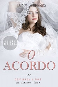 Baixar Destinada a Voc&ecirc;: O Acordo: (S&eacute;rie Destinados – livro 1 – Edi&ccedil;&atilde;o Revisada) pdf, epub, eBook
