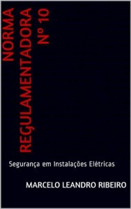 Baixar Norma Regulamentadora nº 10: Segurança em Instalações Elétricas pdf, epub, eBook