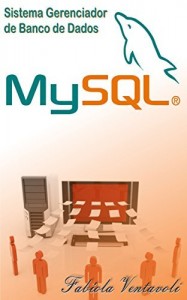 Baixar Sistema Gerenciador de Banco de Dados MySQL: Guia Prático pdf, epub, eBook