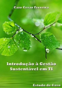 Baixar Introdução à Gestão Sustentável de TI: Estudo de Caso pdf, epub, eBook
