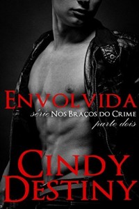 Baixar Envolvida (Nos Bra&ccedil;os do Crime Livro 2) pdf, epub, eBook