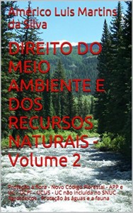 Baixar DIREITO DO MEIO AMBIENTE E DOS RECURSOS NATURAIS – Volume 2: Proteção a flora – Novo Código Florestal – APP e UC – UCPI – UCUS – UC não incluída no SNUC – Agrotóxicos – Proteção às águas e a fauna pdf, epub, eBook