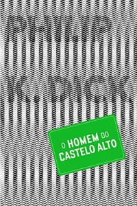 Baixar O Homem do Castelo Alto pdf, epub, eBook
