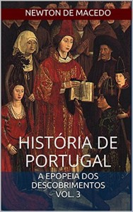 Baixar História de Portugal: Volume 3: A Epopeia dos Descobrimentos pdf, epub, eBook