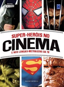 Baixar Super-Heróis No Cinema e Nos Longas-metragens da TV pdf, epub, eBook