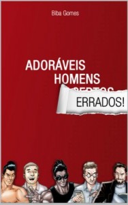Baixar Ador&aacute;veis Homens Errados! pdf, epub, eBook