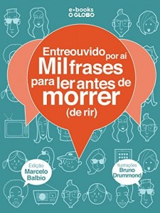Baixar Entreouvido por aí: mil frases para ler antes de morrer (de rir) pdf, epub, eBook