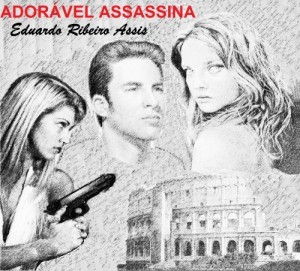 Baixar ADORÁVEL ASSASSINA: Não se Apaixone por ela…É muito perigoso… pdf, epub, eBook