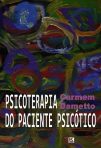 Baixar Psicoterapia do paciente psic&oacute;tico – A teoria da t&eacute;cnica pdf, epub, eBook