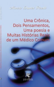 Baixar Uma crônica, dois pensamentos, uma poesia e muitas histórias reais de um médico comum pdf, epub, eBook