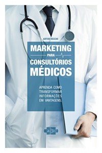 Baixar Marketing para Consult&oacute;rios M&eacute;dicos pdf, epub, eBook