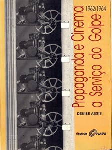 Baixar Propaganda e Cinema a Serviço do Golpe – 1962/1964 pdf, epub, eBook