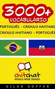 Baixar 3000+ Português – Crioulo Haitiano Crioulo Haitiano – Português Vocabulário (ChitChat WorldWide) pdf, epub, eBook