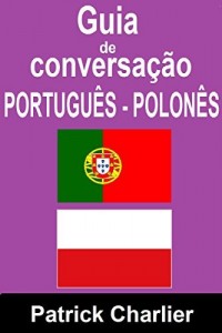 Baixar Guia de Conversação PORTUGUÊS POLONÊS pdf, epub, eBook