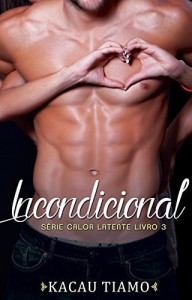Baixar Incondicional – Livro 3 (S&eacute;rie Calor latente) pdf, epub, eBook