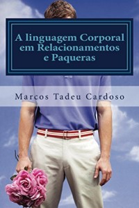 Baixar A linguagem Corporal em Relacionamentos e Paqueras pdf, epub, eBook