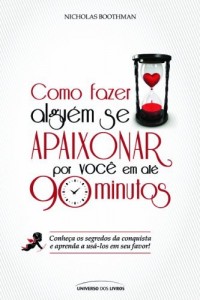 Baixar Como Fazer alguém se apaixonar por você em 90 minutos ? pdf, epub, eBook