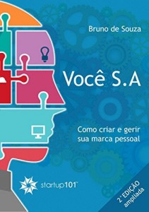 Baixar Voc&ecirc; S.A: Como criar e gerir sua marca pessoal pdf, epub, eBook