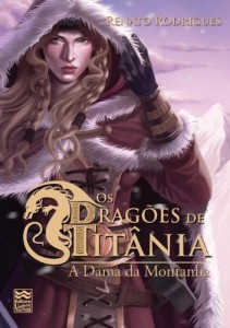 Baixar A Dama da Montanha (Os Drag&otilde;es de Tit&acirc;nia Livro 3) pdf, epub, eBook