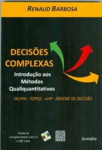 Baixar Decis&otilde;es Complexas – Introdu&ccedil;&atilde;o aos m&eacute;todos qualiquantitativos pdf, epub, eBook