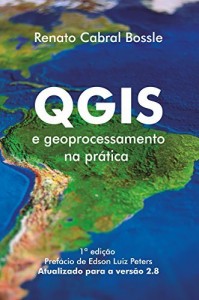 Baixar QGIS e geoprocessamento na pr&aacute;tica pdf, epub, eBook