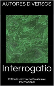 Baixar Interrogatio: Reflex&otilde;es de Direito Brasileiro e Internacional pdf, epub, eBook