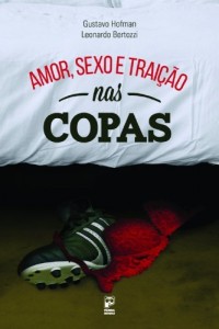 Baixar Amor, sexo e trai&ccedil;&atilde;o nas copas pdf, epub, eBook