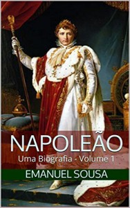 Baixar Napoleão: Uma Biografia – Volume 1 pdf, epub, eBook