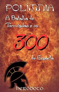 Baixar A Batalha de Termópilas e os  300 de Esparta – POLÍMNIA pdf, epub, eBook
