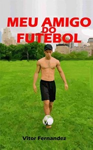 Baixar Meu Amigo do Futebol pdf, epub, eBook