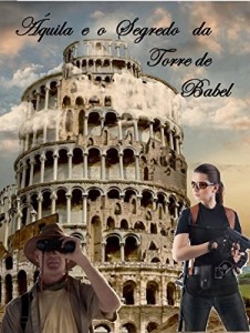 Baixar ÁQUILA E O SEGREDO DA TORRE DE BABEL pdf, epub, eBook