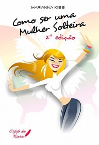 Baixar Como ser uma Mulher Solteira: uma hist&oacute;ria de autoamor pdf, epub, eBook