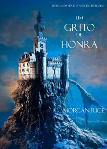 Baixar Um Grito De Honra (Livro #4 Da Série: O Anel Do Feiticeiro) pdf, epub, eBook