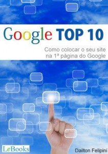 Baixar GOOGLE TOP 10 – Como colocar o seu site na primeira página do Google (Ecommerce Livro 4) pdf, epub, eBook