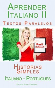 Baixar Aprender Italiano II – Textos Paralelos (Portugu&ecirc;s – Italiano) Hist&oacute;rias Simples pdf, epub, eBook