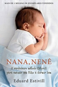 Baixar Nana, Nenê: O Verdadeiro método Estivill para ensinar seu filho a dormir bem pdf, epub, eBook