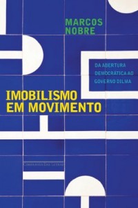 Baixar Imobilismo em movimento – Da abertura democr&aacute;tica ao governo Dilma pdf, epub, eBook